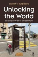 Unlocking the World : Education in an Ethic of Hospitality