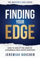Finding Your Edge: How to Win at the Game of Commercial Real Estate Investing