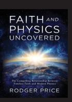 Faith and Physics Uncovered