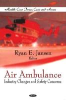 Air Ambulance Industry Changes and Safety Concerns