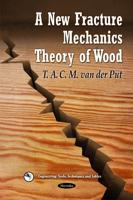 A New Fracture Mechanics Theory of Wood