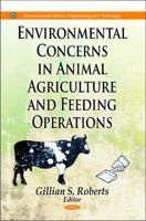 Environmental Concerns in Animal Agriculture and Feeding Operations