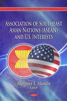 Association of Southeast Asian Nations (ASEAN) and U.S. Interests
