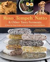 Miso, Tempeh, Natto, & Other Tasty Ferments