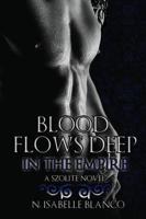 Blood Flows Deep in the Empire