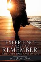 "EXPERIENCE A WALK TO REMEMBER"