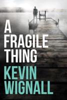 A Fragile Thing