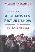 An Afghanistan Picture Show, or, How I Saved the World