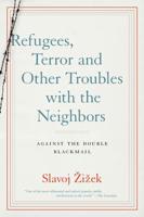 Refugees, Terror and Other Troubles With the Neighbors