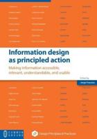 Information design as principled action: Making information accessible, relevant, understandable, and usable