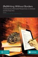 (Re)Writing Without Borders: Contemporary Intermedial Perspectives on Literature and the Visual Arts