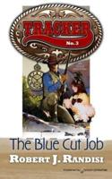 The Blue Cut Job