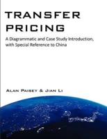 Transfer Pricing: A Diagrammatic and Case Study Introduction, with Special Reference to China