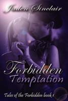 Tales of the Forbidden: Book 1, Forbidden Temptation