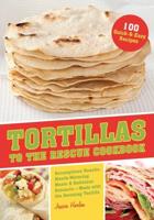 Tortillas to the Rescue Cookbook