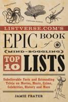 Listverse.com's Epic Book of (Mind-Boggling) Top 10 Lists