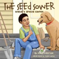 The Seed Sower, Walter's Special Garden