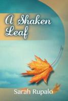 A Shaken Leaf