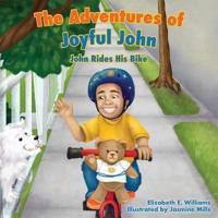 The Adventures of Joyful John: John Rides His Bike