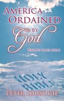 America Ordained by God: Perilous times Ahead