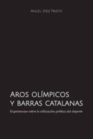 Aros olímpicos y barras catalanas: Experiencias sobre la utilización política del deporte