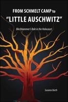 From Schmelt Camp to "Little Auschwitz