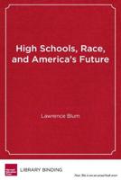 High Schools, Race, and America's Future