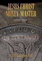 Jesus Christ, Money Master Leader Guide