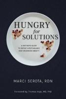 Hungry for Solutions: A Mother's Quest to Defeat Hypothalamic and Childhood Obesity