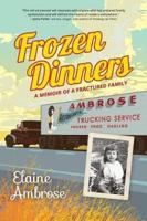 Frozen Dinners: A Memoir of a Fractured Family