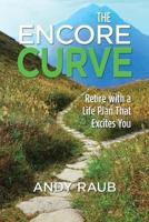 Encore Curve: Retire with a Life Plan That Excites You