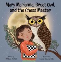 Mary Marianna, Great Owl, and the Chess Master