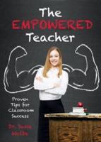 Empowered Teacher: Proven Tips for Classroom Success