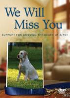 We Will Miss You: Support for Grieving the Death of a Pet