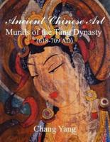 Ancient Chinese Art: Murals of the Tang Dynasty (618-709 AD)