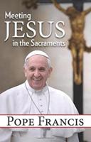 Meeting Jesus in the Sacraments