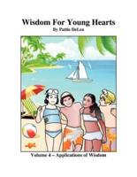 Wisdom for Young Hearts    Volume 4 - Application of Wisdom Part III