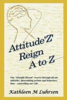 Attitude'z' Reign A to Z