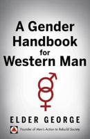A Gender Handbook for Western Man