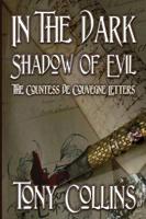 In the Dark Shadow of Evil: The Countess de Couvegne Letters