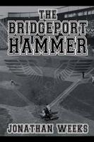 The Bridgeport Hammer