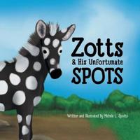 Zotts & His Unfortunate Spots