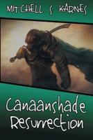 Canaanshade Resurrection: The Canaanshade Journeys Book IV
