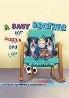 A Baby Brother for Maggie and Lou