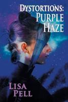 Dystortions: Purple Haze