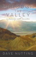 Through the Valley: A Journey with Cancer