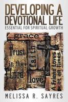 Developing a Devotional Life: Essential for Spiritual Growth