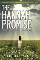 The Hannah Promise: A Mother's Daring Journey of Outrageous Faith