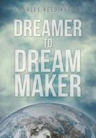 Dreamer to Dream Maker