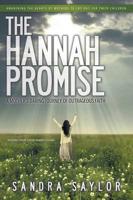 The Hannah Promise: A Mother's Daring Journey of Outrageous Faith